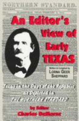 An editor's view of early Texas : Texas in the days of the Republic as depicted in the Northern standard (1842-1846)