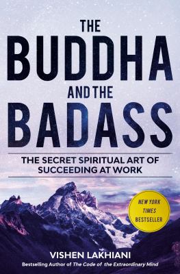 The buddha and the badass : the secret spiritual art of succeeding at work