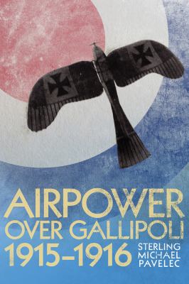 Airpower over Gallipoli, 1915-1916