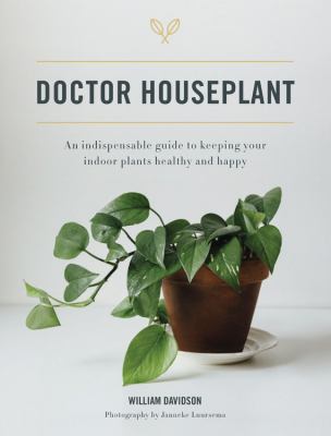 Dr. Houseplant : an indispensable guide to keeping your indoor plants healthy and happy