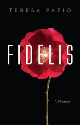 Fidelis : a memoir