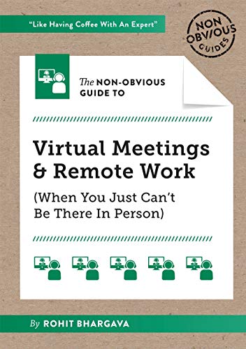 The non-obvious guide to virtual meetings & remote work (when you just can't be there in person)