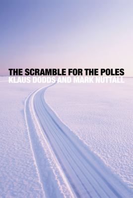 The scramble for the poles : the geopolitics of the Arctic and Antarctic