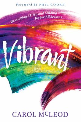 Vibrant : developing a deep and abiding joy for all seasons