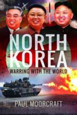 North Korea : warring with the world