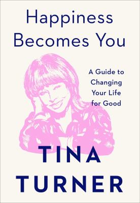 Happiness becomes you : a guide to changing your life for good