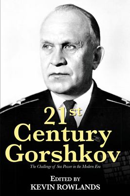 21st century Gorshkov : the challenge of seapower in the modern era