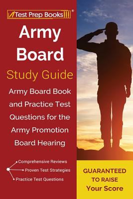 Army board study guide : Army board book and practice test questions for the Army promotion board hearing