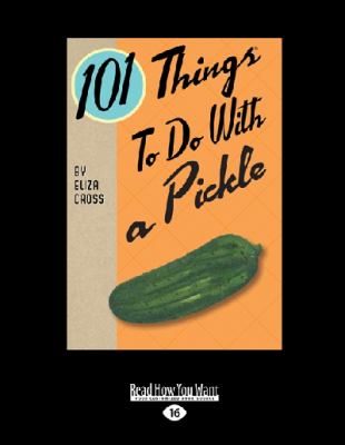 101 things to do with a pickle