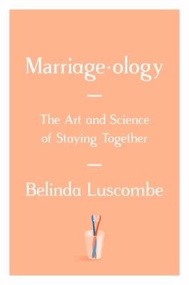 Marriageology : the art and science of staying together