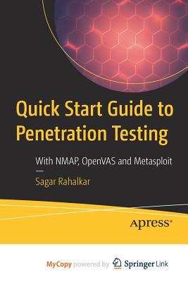 Quick start guide to penetration testing : with NMAP, OpenVAS and Metasploit