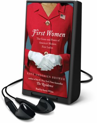 First women : the grace and power of America's first ladies