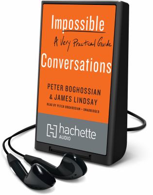 How to have impossible conversations : a very practical guide