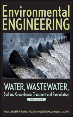 Environmental Engineering. vol. 1, Water, wastewater, soil and groundwater treatment and remediation /