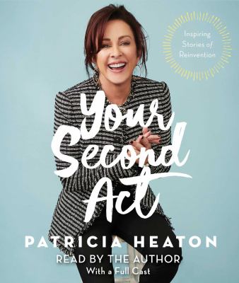 Your second act : inspiring stories of transformation