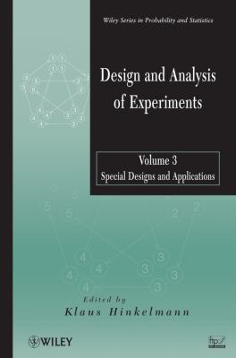 Design and Analysis of Experiments . Volume 3, Special Designs and Applications /