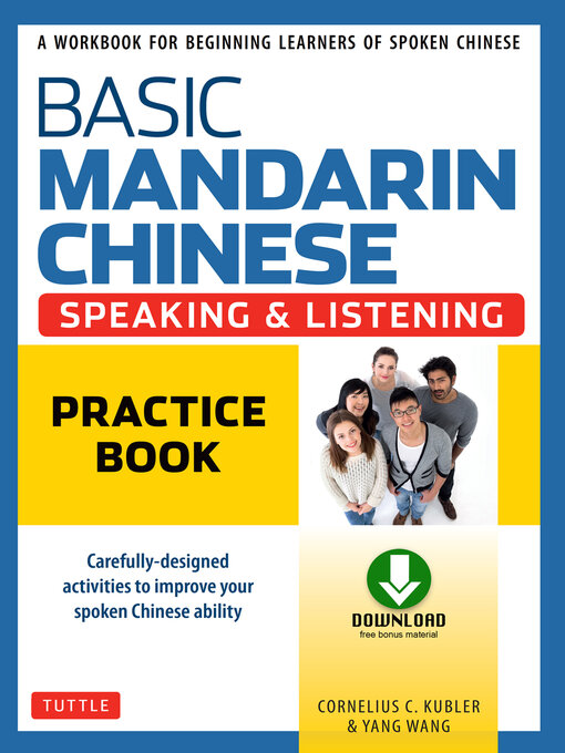 Basic Mandarin Chinese--Speaking & Listening Practice Book : A Workbook for Beginning Learners of Spoken Chinese (Audio and Practice PDF downloads Included)