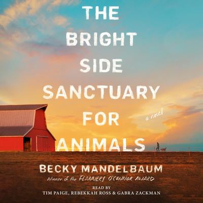 The Bright Side Sanctuary for Animals : a novel