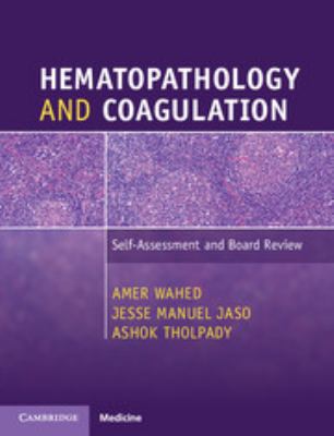Hematopathology and Coagulation : Questions, Answers and Explanations