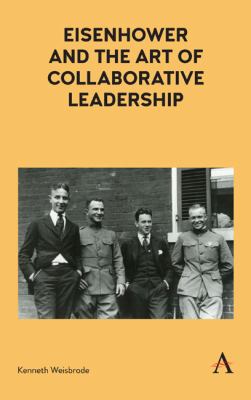 Eisenhower and the art of collaborative leadership