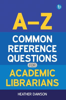 A-Z common reference questions for academic librarians