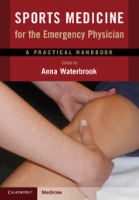 Sports medicine for the emergency physician : a practical handbook