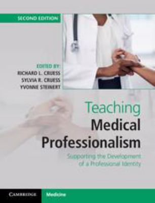 Teaching medical professionalism : supporting the development of a professional identity