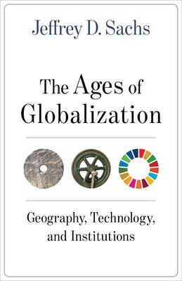 The ages of globalization : geography, technology, and institutions