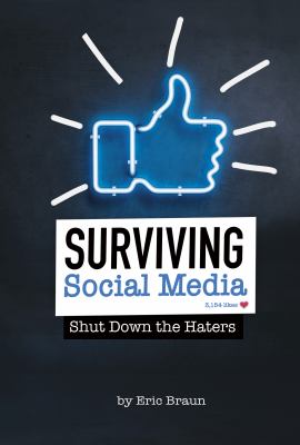 Surviving social media : shut down the haters