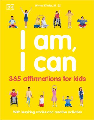 I am, I can : 365 affirmation for kids