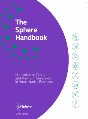 The sphere handbook : humanitarian charter and minimum standards in humanitarian response.