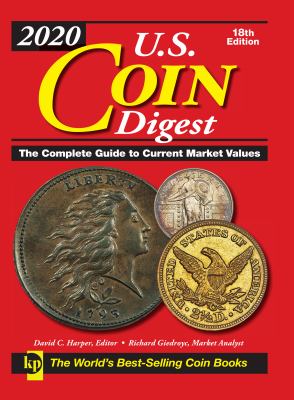 U.S. coin digest 2020 : the complete guide to current market values