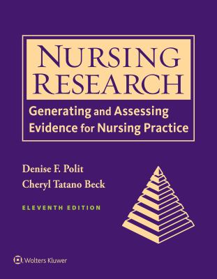 Nursing research : generating and assessing evidence for nursing practice