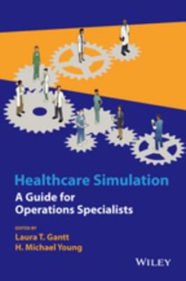 Healthcare simulation : a guide for operations specialists