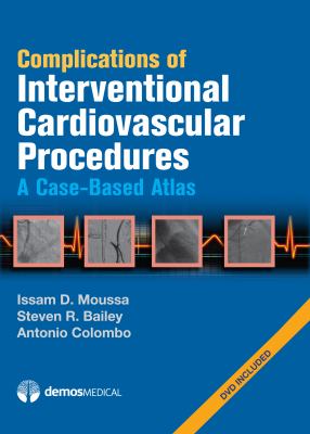 Complications of interventional cardiovascular procedures : a case-based atlas