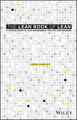 The lean book of lean : a concise guide to lean management for life and business