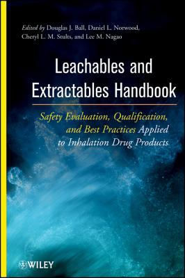 Leachables and extractables handbook : safety evaluation, qualification, and best practices applied to inhalation drug products