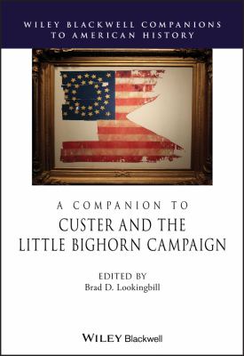 A companion to Custer and the Little Bighorn Campaign