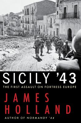 Sicily '43 : the first assault on fortress Europe