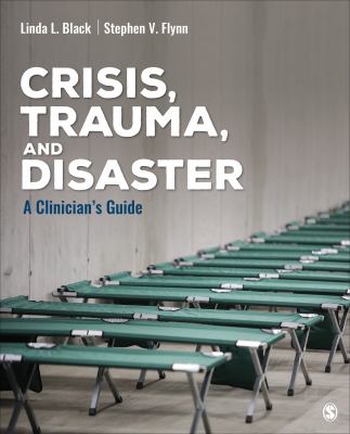 Crisis, trauma, and disaster : a clinician's guide