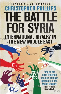 The battle for Syria : international rivalry in the new Middle East