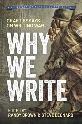 Why we write : craft essays on writing war