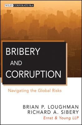 Bribery and corruption : navigating the global risks