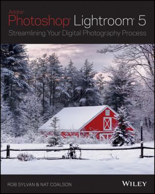 Adobe photoshop lightroom 5 : streamlining your digital photography process