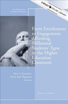 From entitlement to engagement : affirming millennial students' egos in the higher education classroom