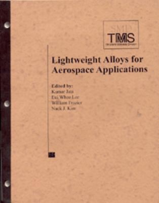 Lightweight alloys for aerospace application : proceedings of symposium sponsored by the Non-Ferrous Metals Committee of the Structural Materials Division (SMD) of TMS (The Minerals, Metals & Materials Society), held at the TMS Annual Meeting in New Orleans, LA, USA, February 12-14, 2001
