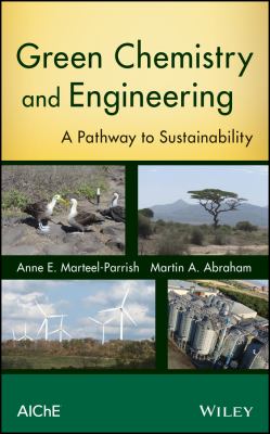 Green chemistry and engineering : a path to sustainability