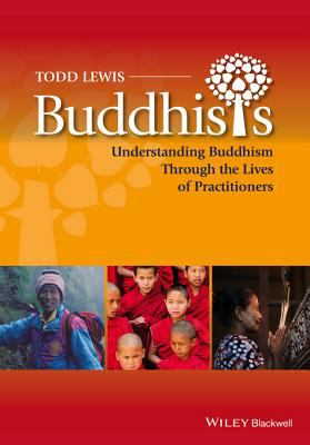 Buddhists : understanding Buddhism through the lives of practitioners