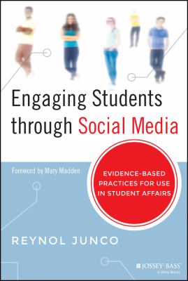 Engaging students through social media : evidence based practices for use in student affairs