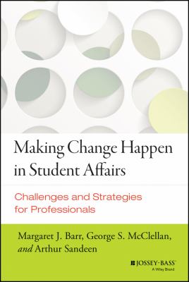 Making change happen in student affairs : challenges and strategies